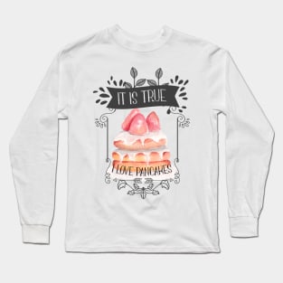 I love pancakes cute design Long Sleeve T-Shirt